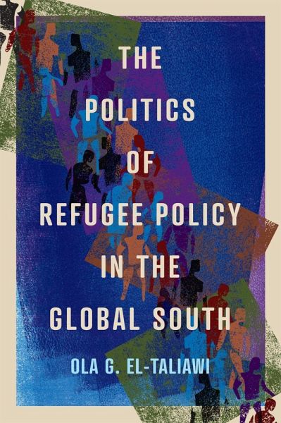 Politics of Refugee Policy in the Global South (eBook, ePUB) Politics of Refugee Policy in the Global South (eBook, ePUB)