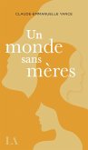 Un monde sans mères (eBook, ePUB) Un monde sans mères (eBook, ePUB)