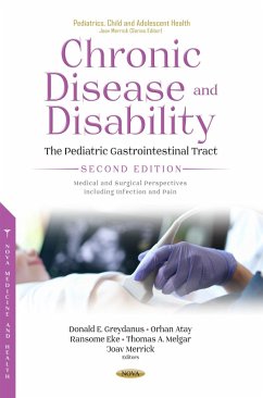 Chronic Disease and Disability: The Pediatric Gastrointestinal Tract, Second Edition. Medical and Surgical Perspectives including Infection and Pain (eBook, PDF) Chronic Disease and Disability: The Pediatric Gastrointestinal Tract, Second Edition. Medical and Surgical Perspectives including Infection and Pain (eBook, PDF)