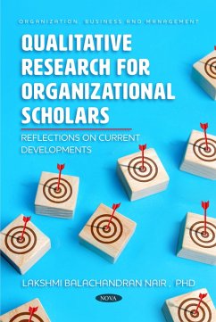 Qualitative Research for Organizational Scholars: Reflections on Current Developments (eBook, PDF) Qualitative Research for Organizational Scholars: Reflections on Current Developments (eBook, PDF)