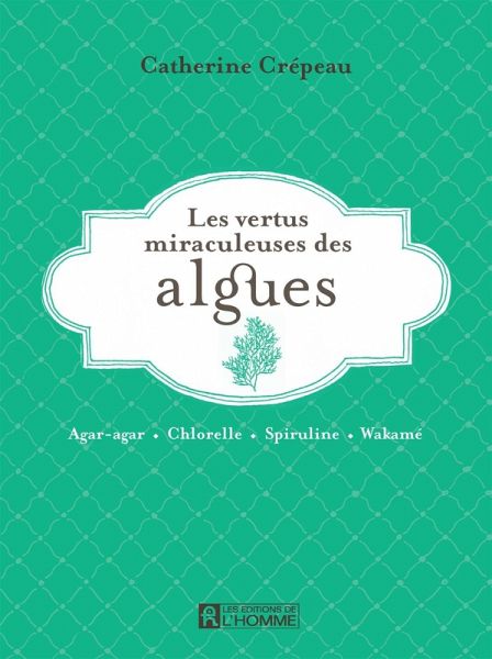 Les vertus miraculeuses de l'algues (eBook, ePUB)