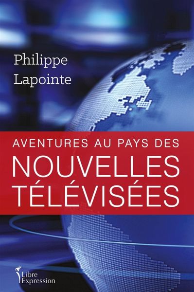 Aventures au pays des nouvelles télévisées (eBook, ePUB)