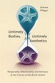 Untimely Bodies, Untimely Aesthetics (eBook, ePUB)