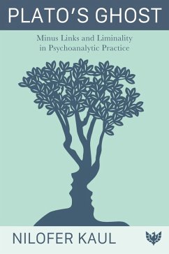 Plato's Ghost : Minus Links and Liminality in Psychoanalytic Practice (eBook, PDF) - Kaul, Nilofer