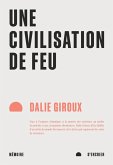 Une civilisation de feu (eBook, ePUB) Une civilisation de feu (eBook, ePUB)
