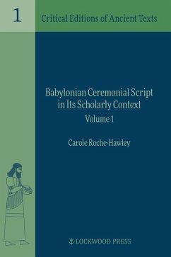 Babylonian Ceremonial Script in Its Scholarly Context (eBook, PDF) - Roche-Hawley, Carole