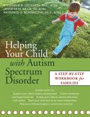 Helping Your Child with Autism Spectrum Disorder (eBook, PDF) Helping Your Child with Autism Spectrum Disorder (eBook, PDF)