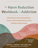Harm Reduction Workbook for Addiction (eBook, ePUB) Harm Reduction Workbook for Addiction (eBook, ePUB)