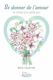 Se donner de l'amour (eBook, ePUB) Se donner de l'amour (eBook, ePUB)