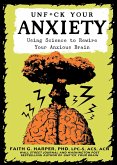Unfuck Your Anxiety (eBook, ePUB) Unfuck Your Anxiety (eBook, ePUB)