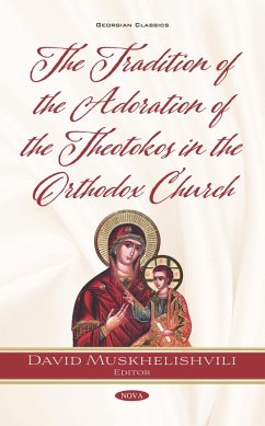 Tradition of the Adoration of the Theotokos in the Orthodox Church (eBook, PDF) Tradition of the Adoration of the Theotokos in the Orthodox Church (eBook, PDF)