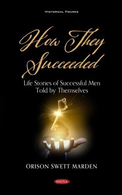 How They Succeeded: Life Stories of Successful Men Told by Themselves (eBook, PDF)