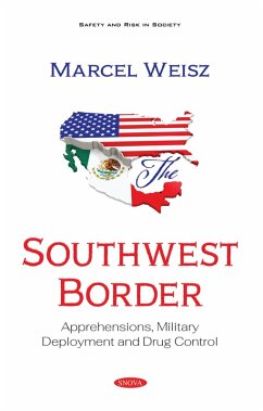 Cover Southwest Border: Apprehensions, Military Deployment and Drug Control (eBook, PDF)