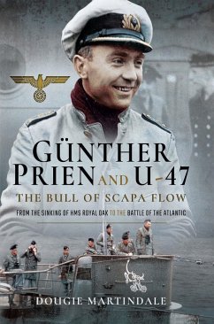 Gunther Prien and U-47: The Bull of Scapa Flow (eBook, PDF) - Dougie Martindale, Martindale