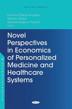 Novel Perspectives in Economics of Personalized Medicine and Healthcare Systems (eBook, PDF) Novel Perspectives in Economics of Personalized Medicine and Healthcare Systems (eBook, PDF)