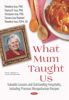 What Mum Taught Us: Valuable Lessons and Outstanding Hospitality, Including Precious Mesopotamian Recipes (eBook, PDF) What Mum Taught Us: Valuable Lessons and Outstanding Hospitality, Including Precious Mesopotamian Recipes (eBook, PDF)