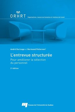 L'entrevue structurée, 2e édition (eBook, ePUB) - Andre Durivage, Durivage; Normand Pettersen, Pettersen