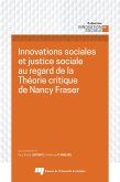 Innovations sociales et justice sociale au regard de la Théorie critique de Nancy Fraser (eBook, ePUB) Innovations sociales et justice sociale au regard de la Théorie critique de Nancy Fraser (eBook, ePUB)