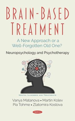 Cover Brain-Based Treatment: A New Approach or a Well-Forgotten Old One? Neuropsychology and Psychotherapy (eBook, PDF)