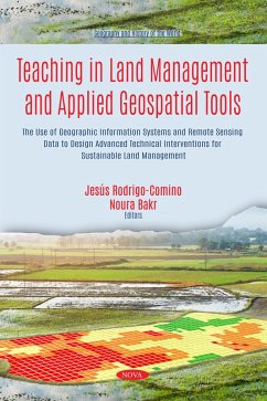 Teaching in Land Management and Applied Geospatial Tools: The Use of Geographic Information Systems and Remote Sensing Data to Design Advanced Technical Interventions for Sustainable Land Management (eBook, PDF)
