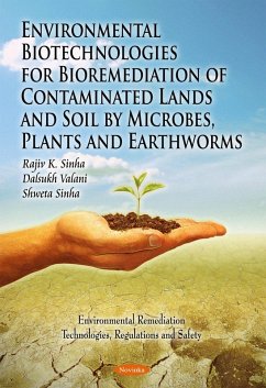 Environmental Biotechnologies for Bioremediation of Contaminated Lands and Soil by Microbes, Plants and Earthworms (eBook, PDF)
