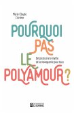 Pourquoi pas le polyamour ? (eBook, ePUB) Pourquoi pas le polyamour ? (eBook, ePUB)