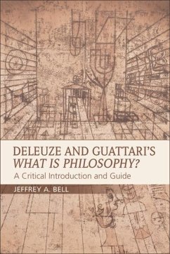 Deleuze and Guattari's What is Philosophy? (eBook, PDF) - Bell, Jeffrey A.