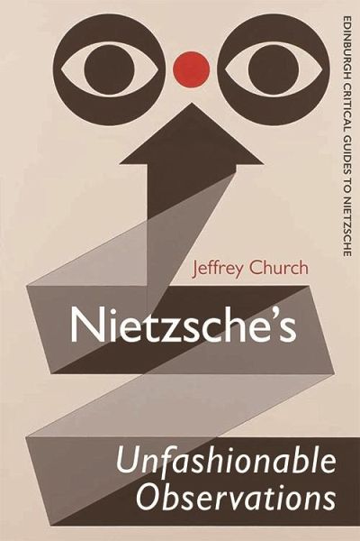 Nietzsche's Unfashionable Observations (eBook, PDF) Nietzsche's Unfashionable Observations (eBook, PDF)