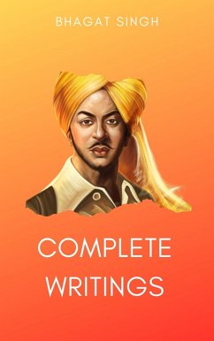 Complete Writings of Bhagat Singh (eBook, ePUB) - Singh, Bhagat
