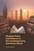 Utopian Pasts and Futures in the Contemporary American Novel (eBook, ePUB)