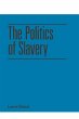 Politics of Slavery (eBook, PDF) - Bild 1