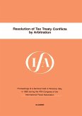Resolution of Tax Treaty Conflicts by Arbitration (eBook, PDF) Resolution of Tax Treaty Conflicts by Arbitration (eBook, PDF)