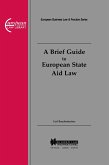 Brief Guide to European State Aid Law (eBook, PDF) Brief Guide to European State Aid Law (eBook, PDF)