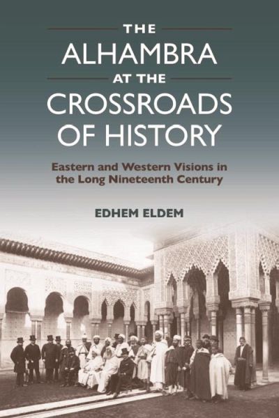 Alhambra at the Crossroads of History (eBook, PDF) Alhambra at the Crossroads of History (eBook, PDF)