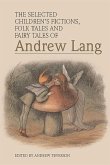 Selected Children's Fictions, Folk Tales and Fairy Tales of Andrew Lang (eBook, ePUB) Selected Children's Fictions, Folk Tales and Fairy Tales of Andrew Lang (eBook, ePUB)