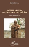 Sagesse biblique et révolution de l'exégèse. La sapientianalyse. (eBook, PDF)