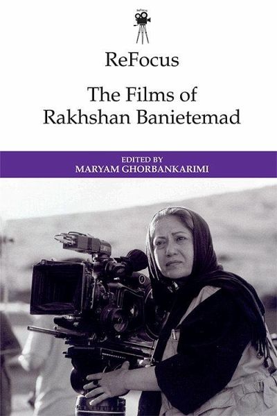 ReFocus: The Films of Rakhshan Banietemad (eBook, PDF) ReFocus: The Films of Rakhshan Banietemad (eBook, PDF)