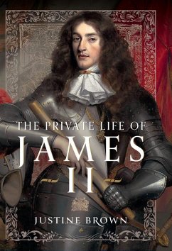 Private Life of James II (eBook, ePUB) - Justine Ruth Brown, Brown