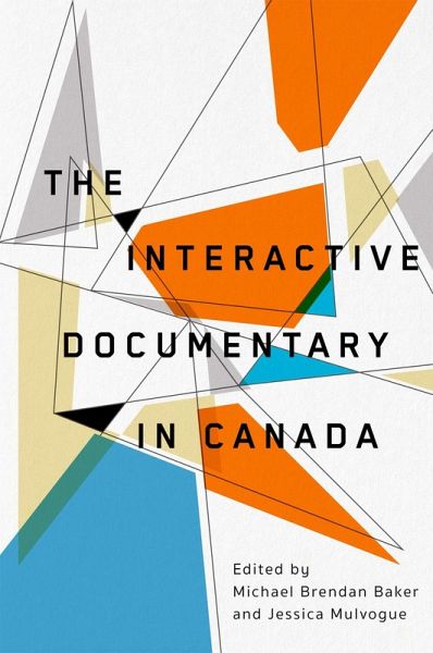 Interactive Documentary in Canada (eBook, PDF) Interactive Documentary in Canada (eBook, PDF)