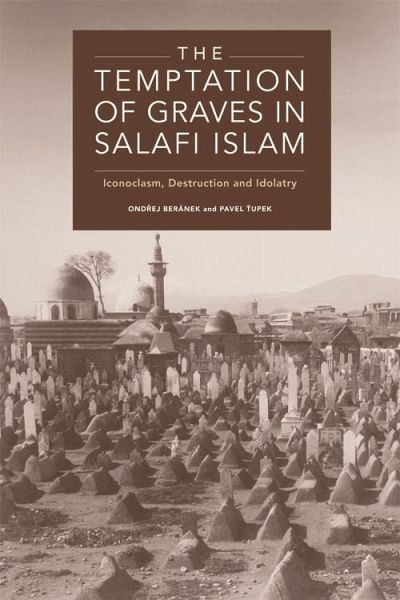 Temptation of Graves in Salafi Islam (eBook, ePUB) Temptation of Graves in Salafi Islam (eBook, ePUB)