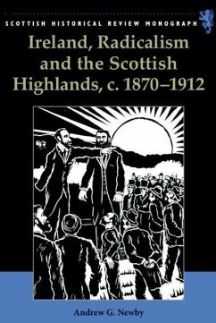 Ireland, Radicalism, and the Scottish Highlands, c.1870-1912 (eBook, PDF) - Newby, Andrew
