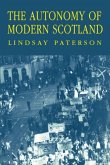 Autonomy of Modern Scotland (eBook, PDF) Autonomy of Modern Scotland (eBook, PDF)