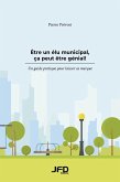 Être un élu municipal, ça peut être génial! (eBook, PDF) Être un élu municipal, ça peut être génial! (eBook, PDF)