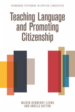 Teaching Language and Promoting Citizenship (eBook, PDF) - Hennebry-Leung, Mairin; Gayton, Angela