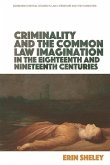 Criminality and the Common Law Imagination in the 18th and 19th Centuries (eBook, PDF)