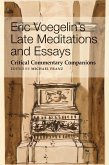 Eric Voegelin's Late Meditations and Essays (eBook, ePUB) Eric Voegelin's Late Meditations and Essays (eBook, ePUB)