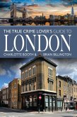 True Crime Lover's Guide to London (eBook, ePUB)