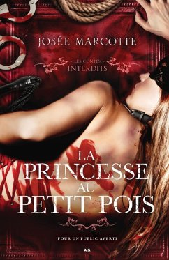 Les contes interdits - La princesse au petit pois (eBook, ePUB) - Josee Marcotte, Marcotte