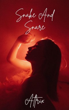 Snake And Snare (eBook, ePUB) - Altrix Snake And Snare (eBook, ePUB) - Altrix