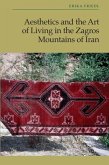 Aesthetics and the Art of Living in the Zagros Mountains of Iran (eBook, ePUB)